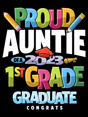 Proud Auntie of a 1st Grade Class of 2023 Graduation