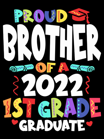Proud Brother of a 2022 1st Grade Graduate Graduation