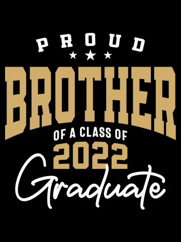 Proud Brother of a 2022 Graduate Class 22 Graduation Family