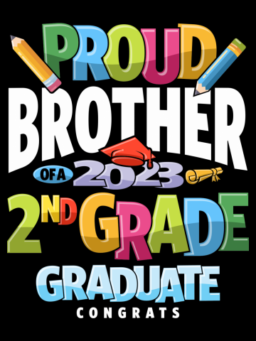 Proud Brother of a 2nd Grade Graduation Class of 2023