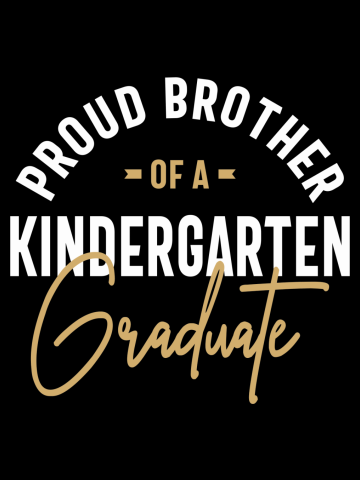 Proud Brother of a Kindergarten Graduate