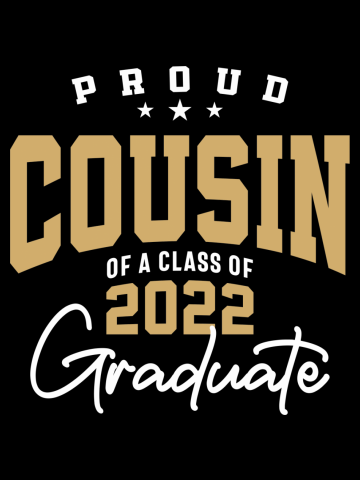 Proud Cousin of a 2022 Graduate Class 22 Graduation Family