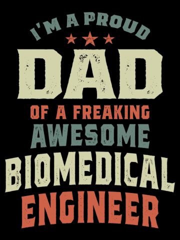 Proud Dad Of an Awesome Biomedical Engineer