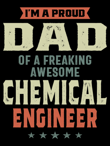 Proud Dad Of an Awesome Chemical Engineer