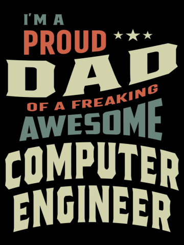 Proud Dad Of an Awesome Computer Engineer