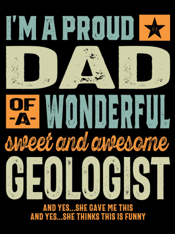 Proud Dad Of an Awesome Geologist