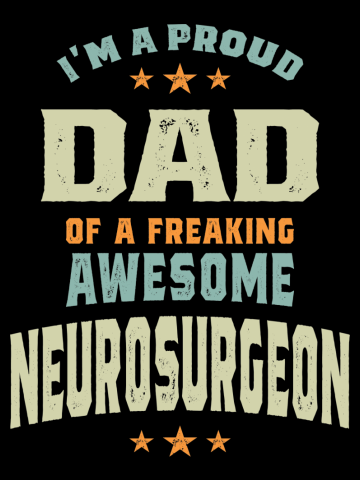 Proud Dad Of an Awesome Nerosurgeon