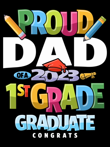 Proud Dad of a 1st Grade Class of 2023 Graduation
