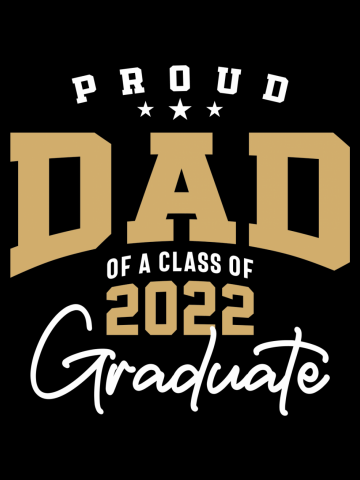 Proud Dad of a 2022 Graduate Class 22 Graduation Family