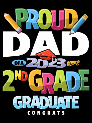 Proud Dad of a 2nd Grade Graduation Class of 2023