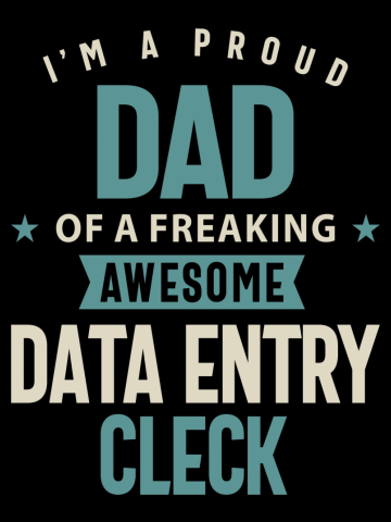 Proud Dad of an Awesome Data Entry Cleck