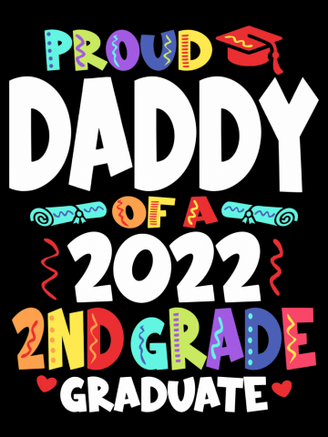 Proud Daddy of a 2022 2nd Grade Graduate Graduation