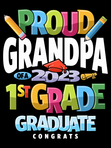 Proud Grandpa of a 1st Grade Class of 2023 Graduation