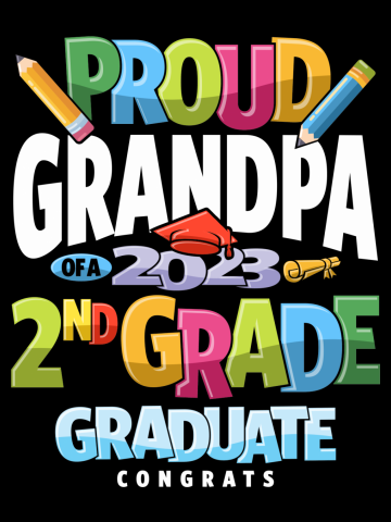 Proud Grandpa of a 2nd Grade Graduation Class of 2023