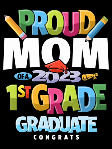 Proud Mom of a 1st Grade Class of 2023 Graduation