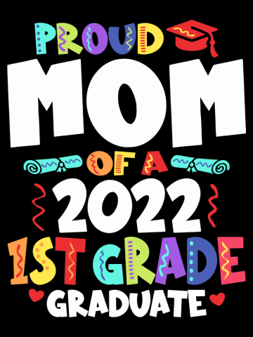 Proud Mom of a 2022 1st Grade Graduate Graduation