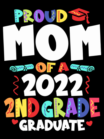 Proud Mom of a 2022 2nd Grade Graduate Graduation