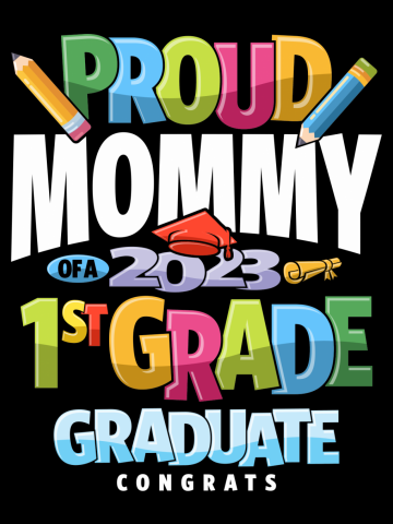 Proud Mommy of a 1st Grade Class of 2023 Graduation
