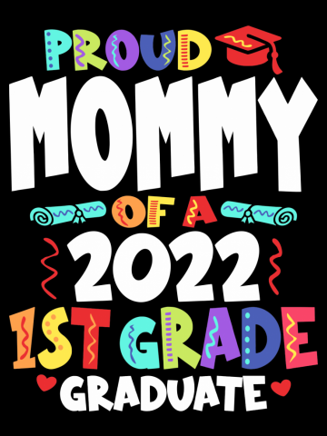Proud Mommy of a 2022 1st Grade Graduate Graduation