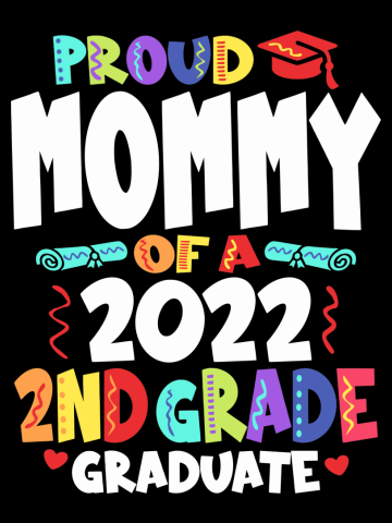 Proud Mommy of a 2022 2nd Grade Graduate Graduation