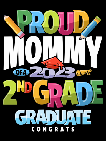 Proud Mommy of a 2nd Grade Graduation Class of 2023