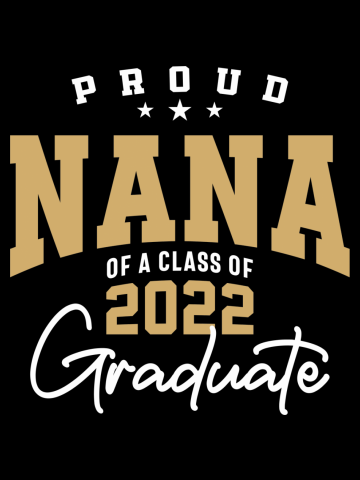 Proud Nana of a 2022 Graduate Class 22 Graduation Family