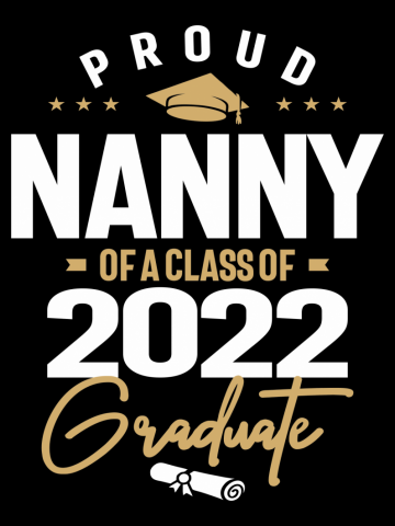 Proud Nanny Of a Class Of 2022 Graduate Graduation