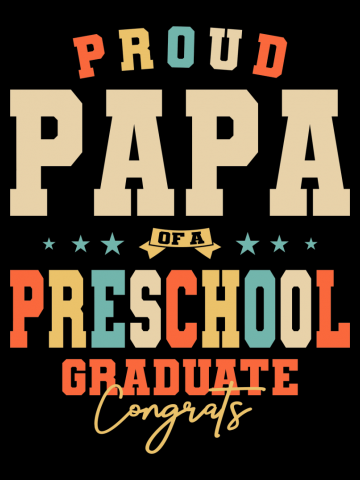 Proud Papa of a Preschool Graduate Graduation Class of 2022