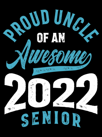 Proud Uncle Of An Awesome 2022 Senior Graduation