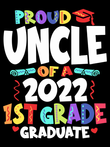 Proud Uncle of a 2022 1st Grade Graduate Graduation