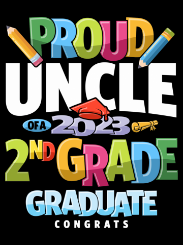 Proud Uncle of a 2nd Grade Graduation Class of 2023