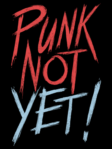 Punk Not Yet !