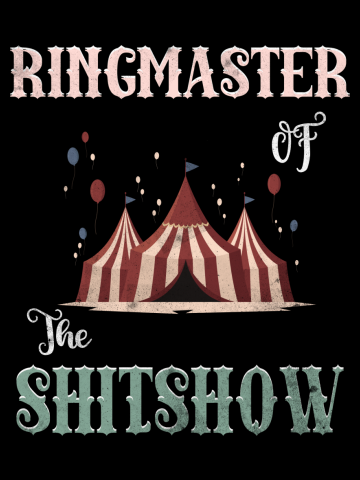 Ringmaster of the Shitshow