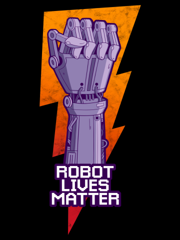Robot Lives Matter