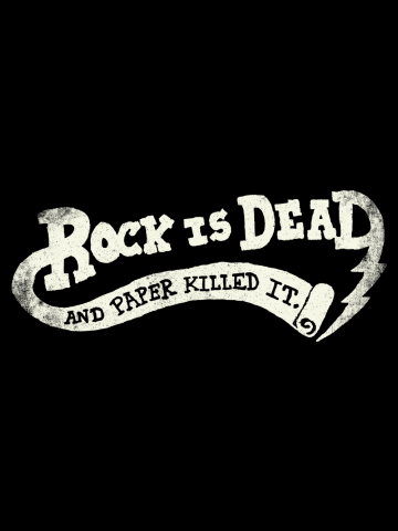 Rock Is Dead and Paper Killed It.