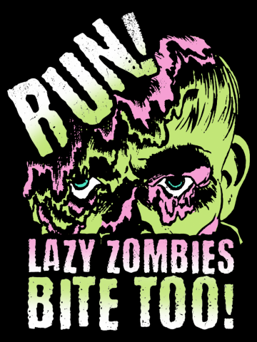 Run! Lazy zombies bite too!
