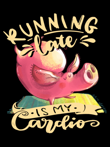 Running Late is My Cardo Funny Piggy
