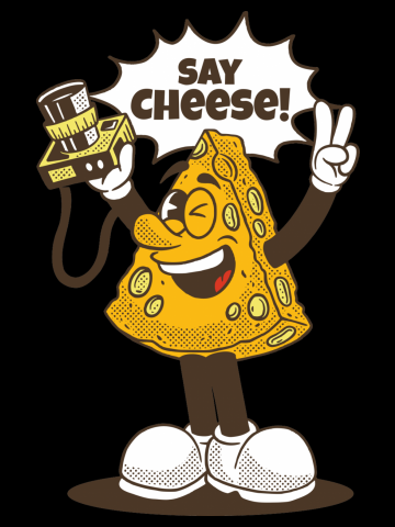 SAY CHEESE!