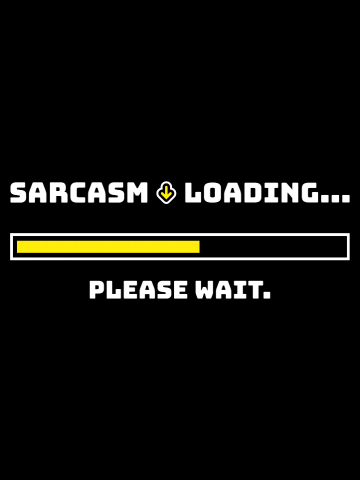 Sarcasm Loading... Please Wait.