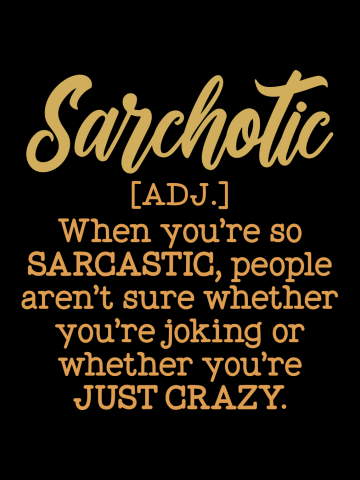 Sarchotic, The Definition