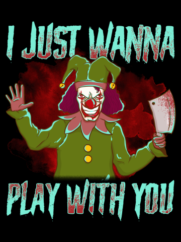 Scary Halloween clown I just wanna play with you