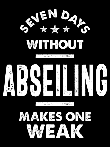 Seven Days Without Abseiling Makes One Weak
