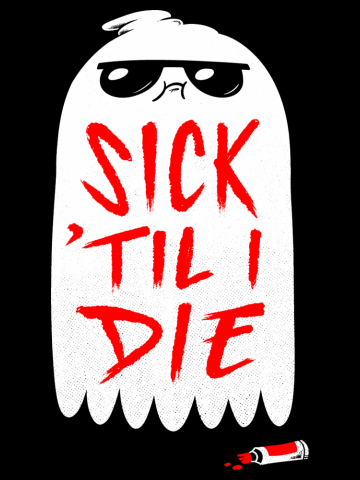 Sick 'Til I Die