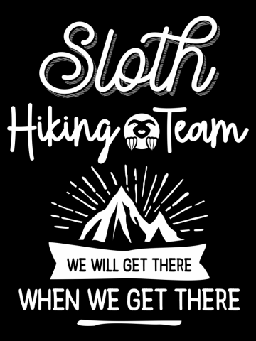 Sloth Hiking Team We Will Get There When We Get There