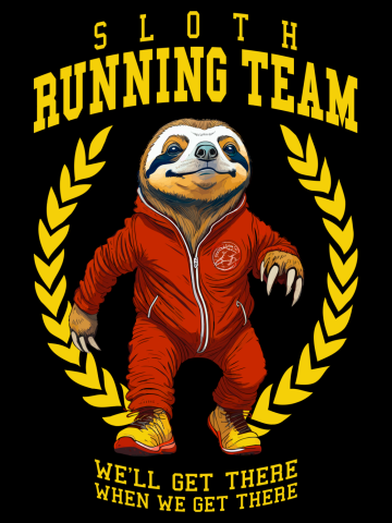 Sloth Running Team We'll Get There When We Get There