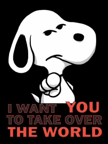 Snoopy I want you to take over the world