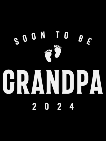 Soon to Be Grandpa 2024 Promoted to Grandpa Est 2024