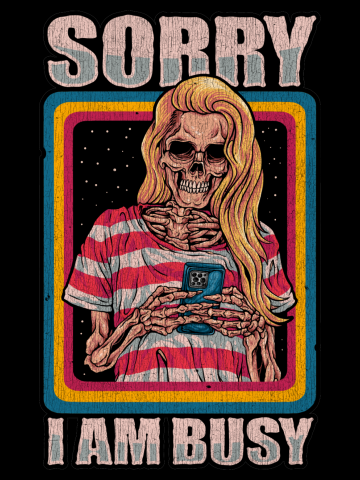 Sorry I Am Busy Woman Skeleton With Phone In Vintage Cracked Style