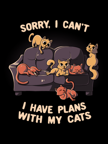 Sorry I Can't I Have Plans With My Cats Funny Cute Gift