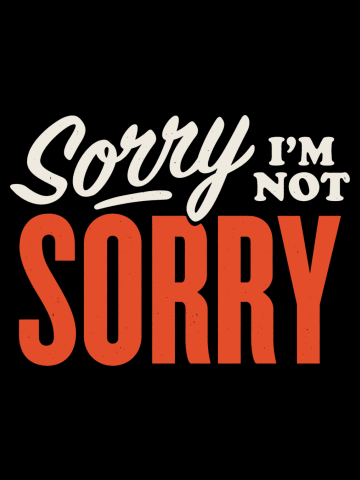Sorry I'm Not Sorry Retro Sign